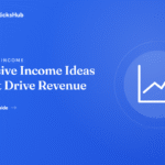 Passive Income Ideas That Actually Drive Revenue (2026)
